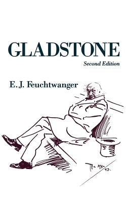 Gladstone by Feuchtwanger, E. J.