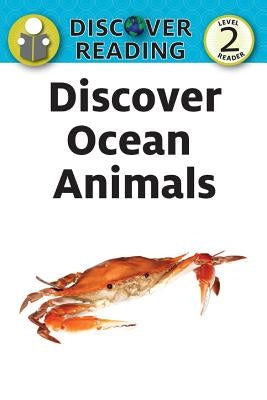 Discover Ocean Animals: Level 2 Reader by Streza, Katrina