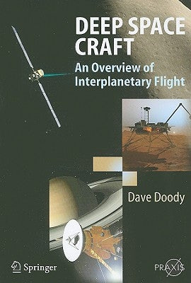 Deep Space Craft: An Overview of Interplanetary Flight by Doody, Dave