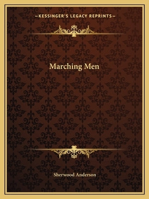 Marching Men by Anderson, Sherwood