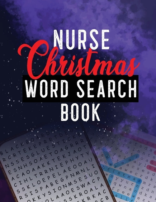 Nurse Christmas Word Search Book: 360+ Cleverly Hidden Christmas Word Searches for the Nurse, Word Search Activity Book for Nurse, Unique Large Print by Publisher, Rns Activity