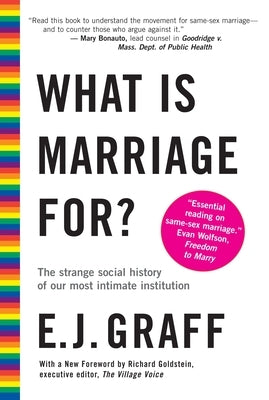 What Is Marriage For? by Graff, E. J.