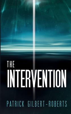 The Intervention by Gilbert-Roberts, Patrick E.