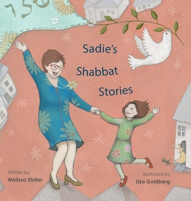 Sadie's Shabbat Stories by Stoller, Melissa