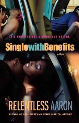 Single with Benefits by Aaron, Relentless