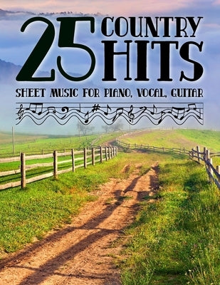 25 Country Hits Sheet Music for Piano, Vocal, Guitar by Melonie L
