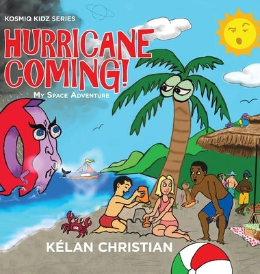 Hurricane Coming!: My Space Adventure by Christian, K?lan