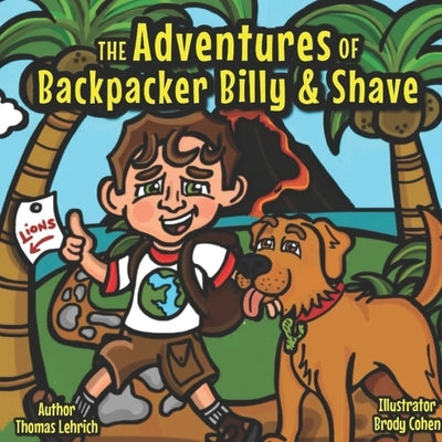 The Adventures of Backpacker Billy & Shave: Backpacker Billy and the Hawaiian Lion by Cohen, Brody