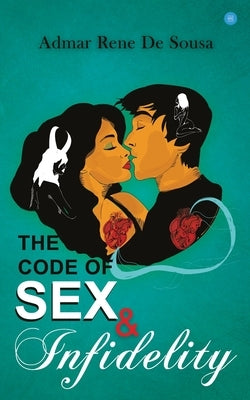 The Code of Sex & infidelity by de Sousa, Admar Rene