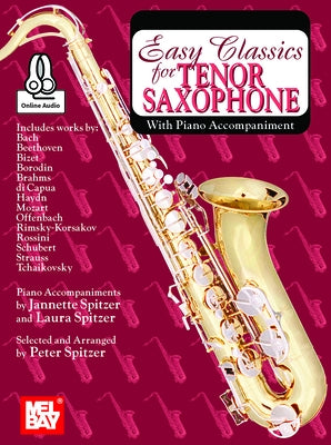 Easy Classics for Tenor Saxophone - With Piano Accompaniment by Spitzer, Peter
