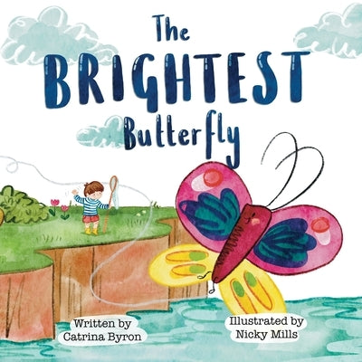 The Brightest Butterfly by Byron, Catrina