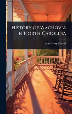 History of Wachovia in North Carolina by Clewell, John Henry
