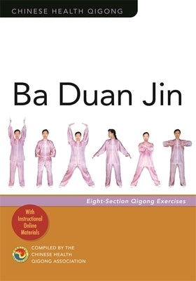 Ba Duan Jin: Eight-Section Qigong Exercises by Association, Chinese Health Qigong