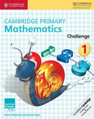 Cambridge Primary Mathematics Challenge 1 by Moseley, Cherri