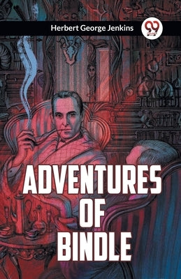 Adventures Of Bindle by George Jenkins Herbert