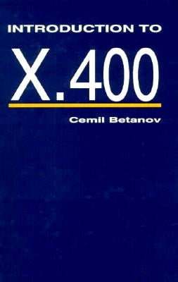 Introduction to X.400 by Betanov, Cemil