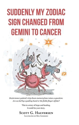Suddenly My Zodiac Sign Changed from Gemini to Cancer by Halversen Illustrations by Ben Anders
