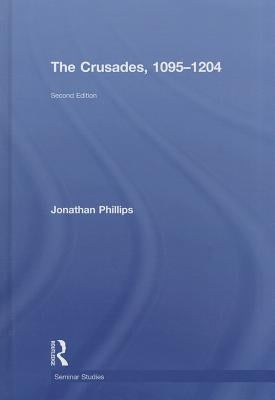 The Crusades, 1095-1204 by Phillips, Jonathan