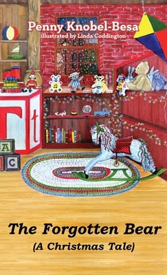 The Forgotten Bear: A Christmas Tale by Knobel-Besa, Penny