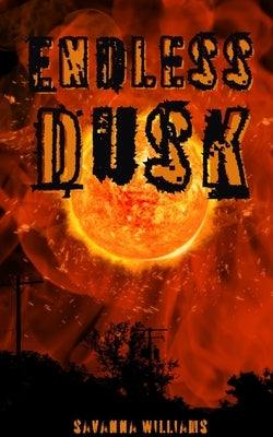 Endless Dusk by Williams, Savanna