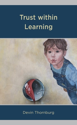 Trust Within Learning by Thornburg, Devin