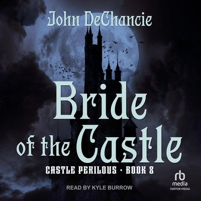 Bride of the Castle by DeChancie, John
