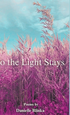 So the Light Stays by Blinka, Danielle