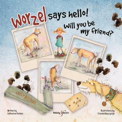 Worzel Says Hello!: Will You Be My Friend? by Pickles, Catherine