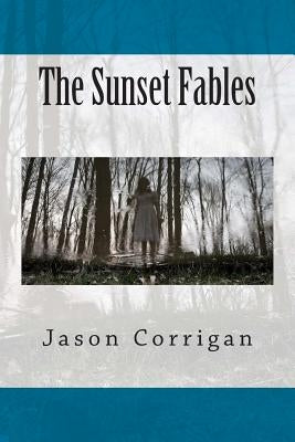 The Sunset Fables by Corrigan, Jason