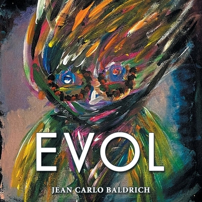 Evol: Volume 1 Son of Melancholy by Baldrich, Jean Carlo