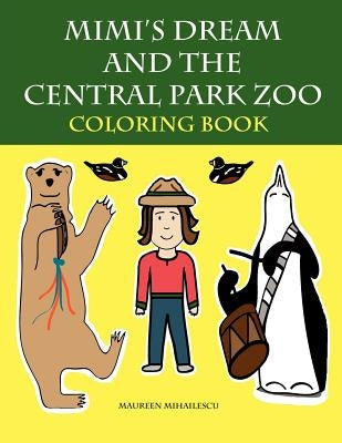 Mimi's Dream and the Central Park Zoo Coloring Book by Mihailescu, Maureen