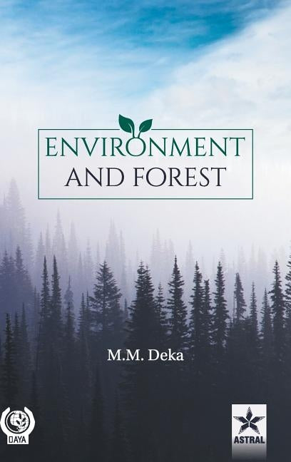 Environment and Forest by Deka, M. M.