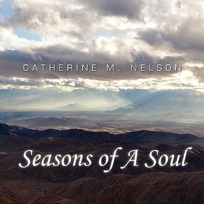 Seasons of A Soul by Catherine M. Nelson