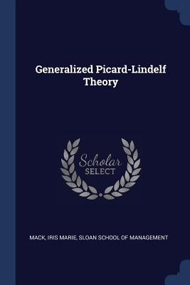 Generalized Picard-Lindelf Theory by Mack, Iris Marie