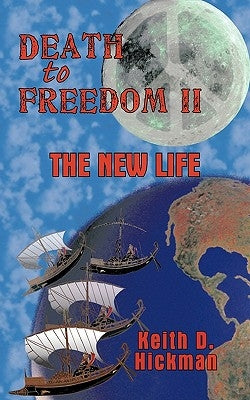 Death to Freedom II by Hickman, Keith D.