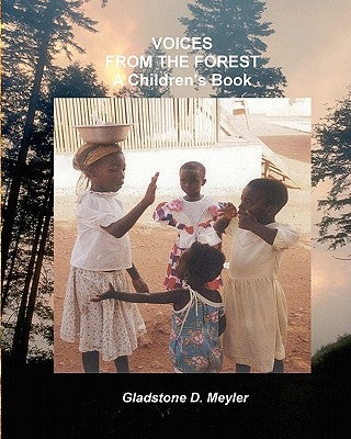 Voices From The Forest by Meyler, Gladstone D.