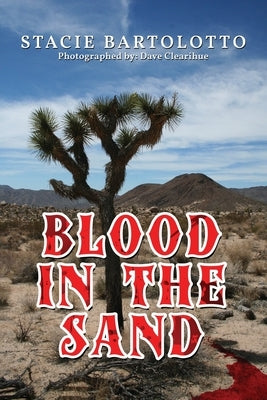 Blood in the Sand by Bartolotto, Stacie