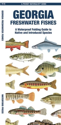 Georgia Freshwater Fishes: A Folding Guide to Native and Introduced Species by Waterford Press