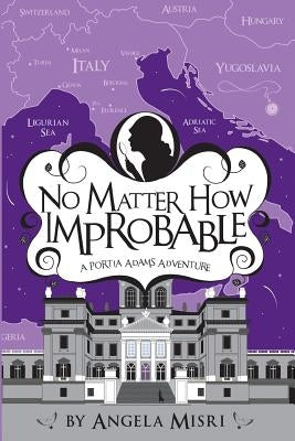 No Matter How Improbable by Misri, Angela