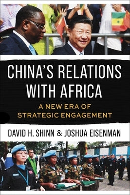 China's Relations with Africa: A New Era of Strategic Engagement by Eisenman, Joshua