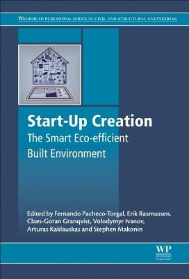 Start-Up Creation: The Smart Eco-Efficient Built Environment by Pacheco-Torgal, Fernando