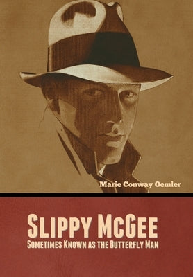 Slippy McGee, Sometimes Known as the Butterfly Man by Oemler, Marie Conway