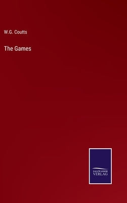 The Games by Coutts, W. G.