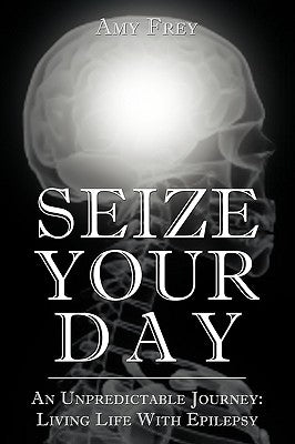 Seize Your Day by Frey, Amy