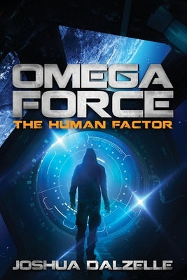 Omega Force: The Human Factor by Dalzelle, Joshua