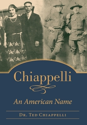 Chiappelli: An American Name by Chiappelli, Ted