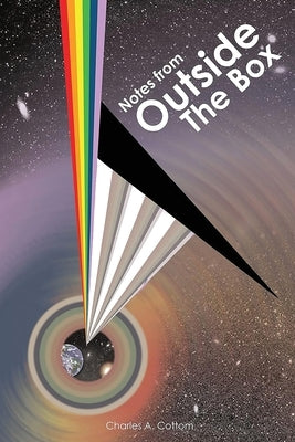Notes From Outside The Box by Cottom, Charles A.