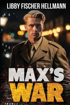 Max's War: The Story of a Ritchie Boy by Hellmann, Libby Fischer