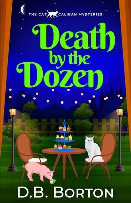 Death by the Dozen: A witty and addictive cozy murder mystery by Borton, D. B.