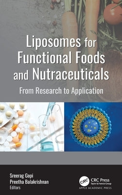 Liposomes for Functional Foods and Nutraceuticals: From Research to Application by Gopi, Sreerag